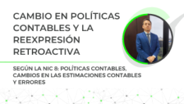 Cambio en Políticas Contables y la Reexpresión Retroactiva